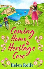 Coming Home to Heritage Cove: The feel-good, uplifting read from Helen Rolfe kaina ir informacija | Fantastinės, mistinės knygos | pigu.lt