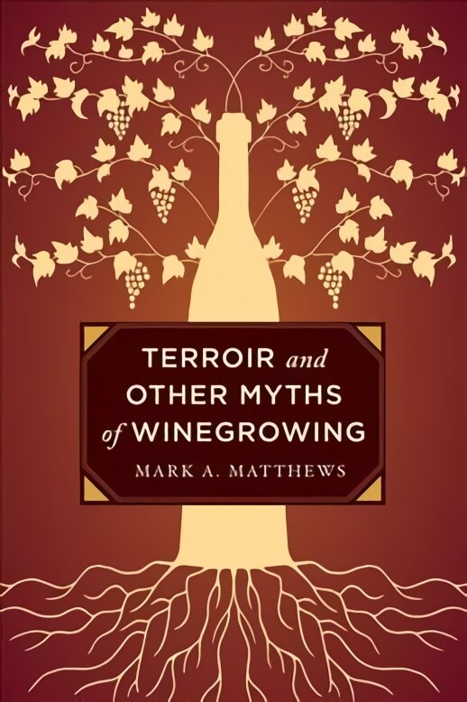 Terroir and Other Myths of Winegrowing цена и информация | Socialinių mokslų knygos | pigu.lt