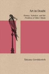 Art in Doubt: Tolstoy, Nabokov, and the Problem of Other Minds kaina ir informacija | Istorinės knygos | pigu.lt