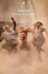 Dancing at Lughnasa Main цена и информация | Рассказы, новеллы | pigu.lt