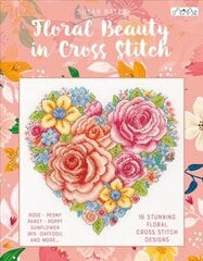 Floral Beauty in Cross Stitch цена и информация | Книги о питании и здоровом образе жизни | pigu.lt