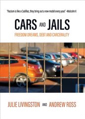 Cars and Jails: Dreams of Freedom, Realties of Debt and Prison kaina ir informacija | Socialinių mokslų knygos | pigu.lt