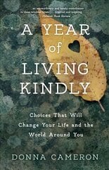 Year of Living Kindly: Choices That Will Change Your Life and the World Around You kaina ir informacija | Socialinių mokslų knygos | pigu.lt