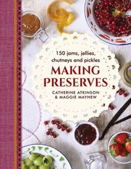 Making Preserves: 150 Jams, Jellies, Chutneys and Pickles kaina ir informacija | Receptų knygos | pigu.lt