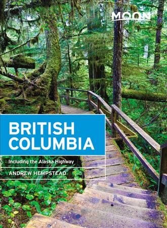 Moon British Columbia (Eleventh Edition): Including the Alaska Highway kaina ir informacija | Kelionių vadovai, aprašymai | pigu.lt