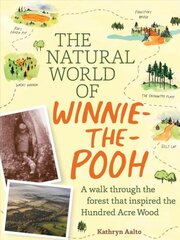 Natural World of Winnie-the-Pooh: A Walk Through the Forest that Inspired the Hundred Acre Wood kaina ir informacija | Knygos apie sveiką gyvenseną ir mitybą | pigu.lt
