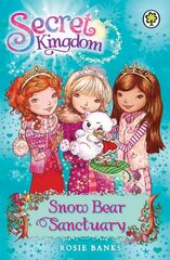 Secret Kingdom: Snow Bear Sanctuary: Book 15 kaina ir informacija | Knygos paaugliams ir jaunimui | pigu.lt