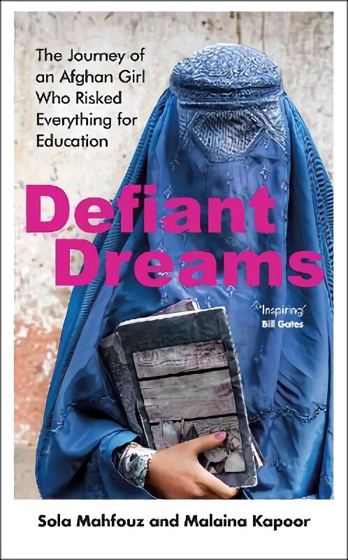 Defiant Dreams: The Journey of an Afghan Girl Who Risked Everything for Education kaina ir informacija | Biografijos, autobiografijos, memuarai | pigu.lt