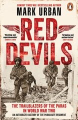 Red Devils: The Trailblazers of the Paras in World War Two kaina ir informacija | Istorinės knygos | pigu.lt