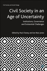 Civil Society in an Age of Uncertainty: Institutions, Governance and Existential Challenges kaina ir informacija | Socialinių mokslų knygos | pigu.lt