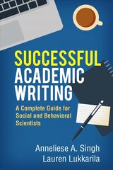 Successful Academic Writing: A Complete Guide for Social and Behavioral Scientists kaina ir informacija | Socialinių mokslų knygos | pigu.lt