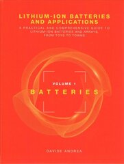Li-Ion Batteries and Applications, Volume 1: Batteries Unabridged edition kaina ir informacija | Socialinių mokslų knygos | pigu.lt