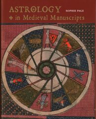 Astrology in Medieval Manuscripts 2nd Revised edition kaina ir informacija | Knygos apie meną | pigu.lt