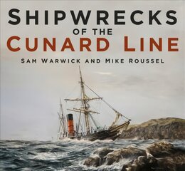 Shipwrecks of the Cunard Line New edition kaina ir informacija | Istorinės knygos | pigu.lt