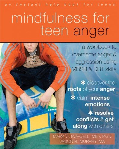 Mindfulness for Teen Anger: A Workbook to Overcome Anger and Aggression Using MBSR and DBT Skills kaina ir informacija | Socialinių mokslų knygos | pigu.lt