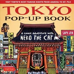Tokyo Pop-Up Book: A Comic Adventure with Neko the Cat - A Manga Tour of Tokyo's most Famous Sights - from Asakusa to Mt. Fuji kaina ir informacija | Knygos paaugliams ir jaunimui | pigu.lt