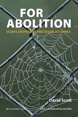 For Abolition: Essays on Prisons and Socialist Ethics kaina ir informacija | Socialinių mokslų knygos | pigu.lt
