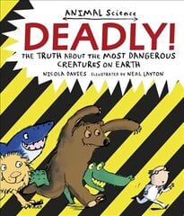 Deadly!: The Truth About the Most Dangerous Creatures on Earth kaina ir informacija | Knygos paaugliams ir jaunimui | pigu.lt