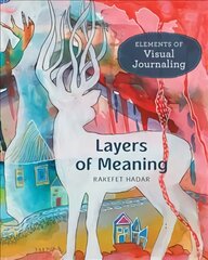 Layers of Meaning: Elements of Visual Journaling kaina ir informacija | Knygos apie meną | pigu.lt