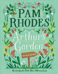 Arthur's Garden: Up the Garden Path, Down Memory Lane New edition цена и информация | Книги по садоводству | pigu.lt