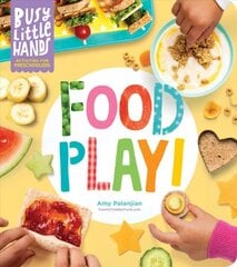 Busy Little Hands: Food Play!: Activities for Preschoolers kaina ir informacija | Knygos paaugliams ir jaunimui | pigu.lt