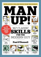 Man Up!: 367 Classic Skills for the Modern Guy kaina ir informacija | Saviugdos knygos | pigu.lt