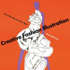 Creative Fashion Illustration: How to Develop Your Own Style цена и информация | Книги об искусстве | pigu.lt