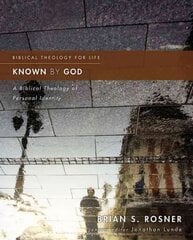 Known by God: A Biblical Theology of Personal Identity цена и информация | Духовная литература | pigu.lt