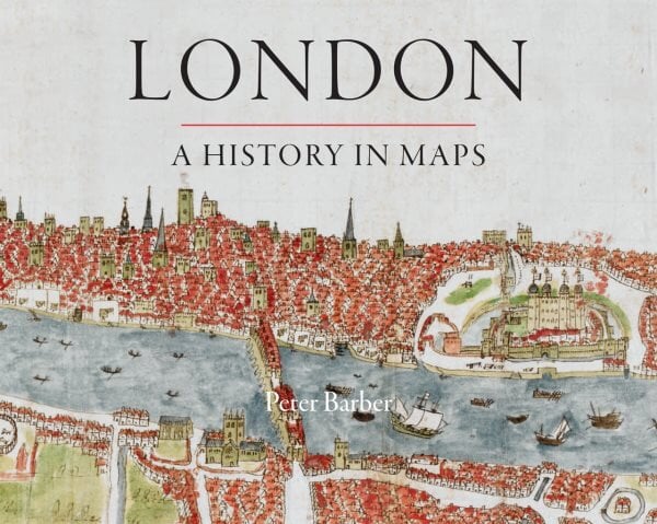 London: A History in Maps kaina ir informacija | Istorinės knygos | pigu.lt
