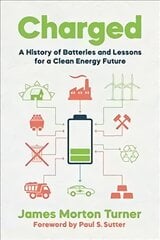 Charged: A History of Batteries and Lessons for a Clean Energy Future цена и информация | Книги по экономике | pigu.lt