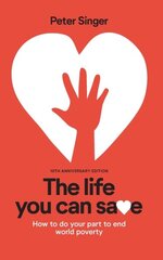 10th Anniversary Edition The Life You Can Save: How To Do Your Part To End World Poverty 10th Anniversary ed. kaina ir informacija | Socialinių mokslų knygos | pigu.lt