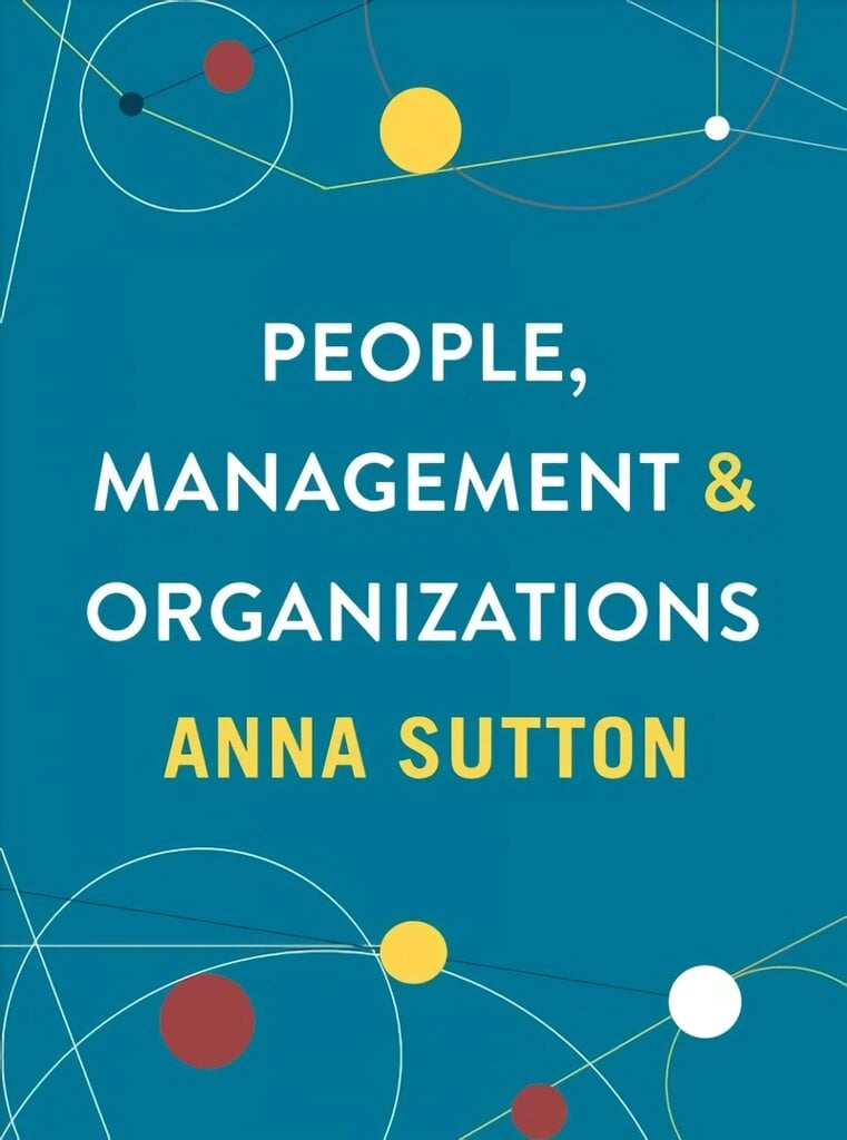 People, Management and Organizations 1st ed. 2018 цена и информация | Ekonomikos knygos | pigu.lt