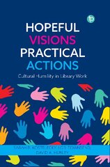 Hopeful Visions, Practical Actions: Cultural Humility in Library Work kaina ir informacija | Enciklopedijos ir žinynai | pigu.lt