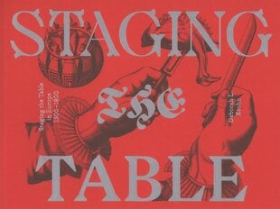 Staging the Table in Europe - 1500-1800: 1500-1800 kaina ir informacija | Receptų knygos | pigu.lt