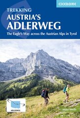 Trekking Austria's Adlerweg: The Eagle's Way across the Austrian Alps in Tyrol 2nd Revised edition kaina ir informacija | Kelionių vadovai, aprašymai | pigu.lt