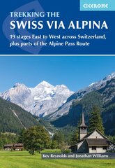 Trekking the Swiss Via Alpina: East to West across Switzerland a the Alpine Pass Route 4th Revised edition kaina ir informacija | Kelionių vadovai, aprašymai | pigu.lt