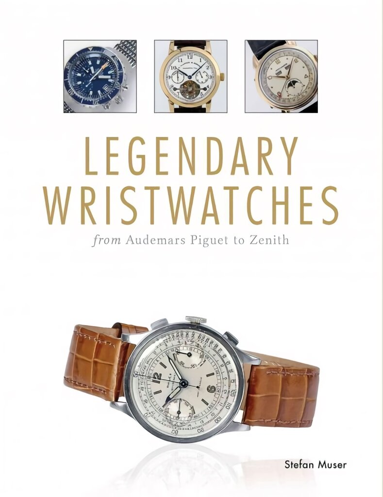 Legendary Wristwatches: From Audemars Piguet to Zenith kaina ir informacija | Knygos apie meną | pigu.lt
