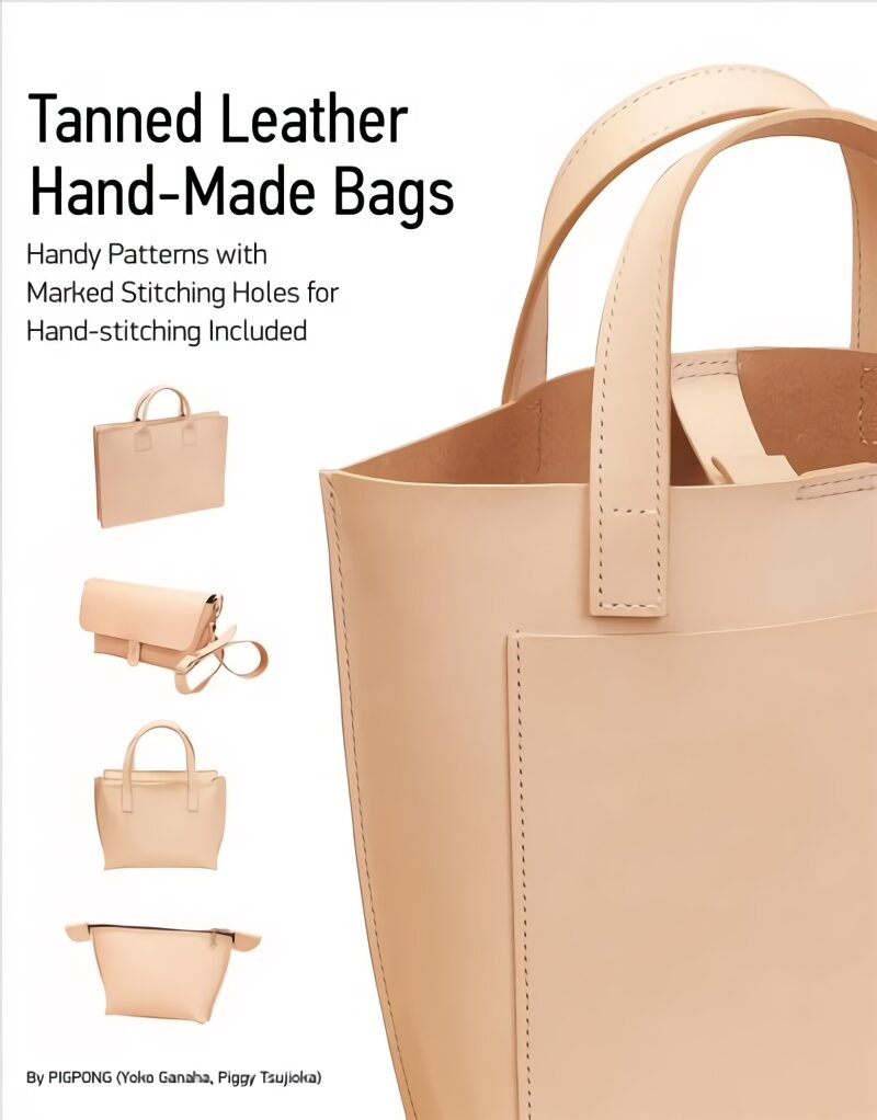 Tanned Leather Hand-Made Bags: Ultimate Techniques: Ultimate Techniques цена и информация | Knygos apie sveiką gyvenseną ir mitybą | pigu.lt