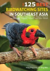 125 Best Bird Watching Sites in Southeast Asia kaina ir informacija | Knygos apie sveiką gyvenseną ir mitybą | pigu.lt