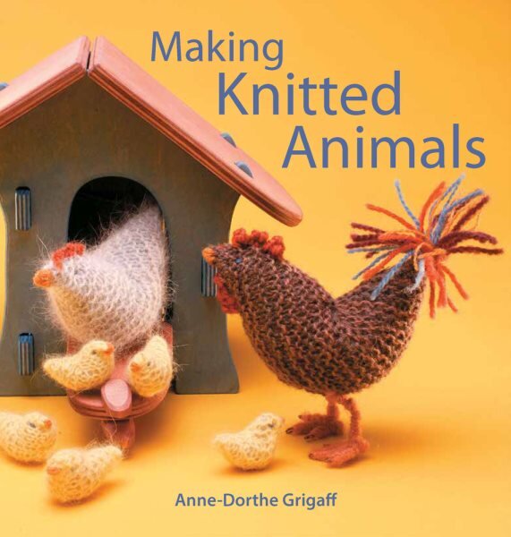 Making Knitted Animals kaina ir informacija | Knygos apie sveiką gyvenseną ir mitybą | pigu.lt