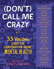 (Don't) Call Me Crazy: 33 Voices Start the Conversation about Mental Health цена и информация | Книги для подростков  | pigu.lt