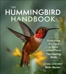 Hummingbird Handbook: Everything You Need to Know about These Fascinating Birds цена и информация | Книги о питании и здоровом образе жизни | pigu.lt
