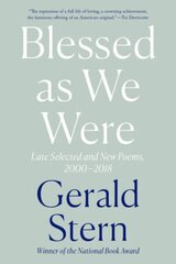 Blessed as We Were: Late Selected and New Poems, 2000-2018 kaina ir informacija | Istorinės knygos | pigu.lt