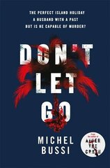 Don't Let Go: Some holidays are paradise, and some are murder.... kaina ir informacija | Fantastinės, mistinės knygos | pigu.lt