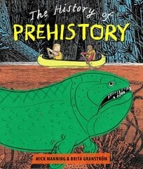 History of Prehistory: An adventure through 4 billion years of life on earth! kaina ir informacija | Knygos paaugliams ir jaunimui | pigu.lt