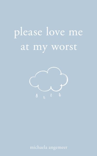 Please Love Me at My Worst kaina ir informacija | Poezija | pigu.lt