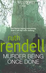 Murder Being Once Done: an enthralling and engrossing Wexford mystery from the award-winning queen of crime, Ruth Rendell kaina ir informacija | Fantastinės, mistinės knygos | pigu.lt