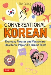 Conversational Korean: Everyday Phrases and Vocabulary - Ideal for K-Pop and K-Drama Fans! (Free Online Audio) цена и информация | Пособия по изучению иностранных языков | pigu.lt