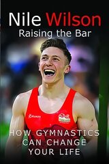 Raising the Bar: How Gymnastics Can Change Your Life kaina ir informacija | Knygos apie sveiką gyvenseną ir mitybą | pigu.lt