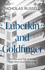 Lubetkin and Goldfinger: The Rise and Fall of British High-Rise Council Housing kaina ir informacija | Knygos apie architektūrą | pigu.lt